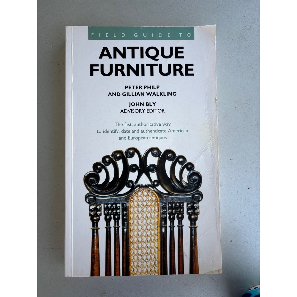 Field Guide to Antique Furniture Peter Philp Gillian Walkling 1992 Paperback